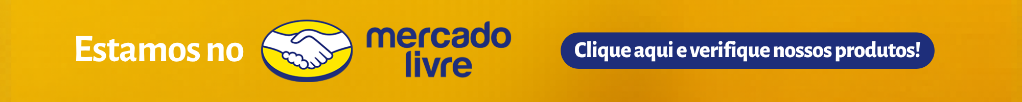 Estamos no Mercado Livre! Clique aqui e verifique nossos produtos!